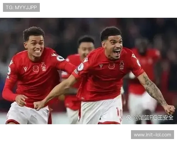 诺丁汉森林九轮不胜陷低谷 切尔西双线告捷状态回升 诺丁汉森林九轮不胜陷低谷 切尔西双线告捷状态回升